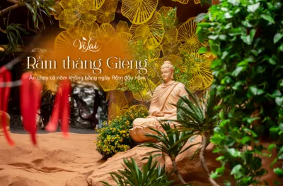 Nhà hàng chay dịp Rằm tháng Giêng: Nơi gửi gắm sự an nhiên